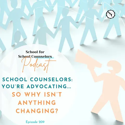 School Counselors: You’re Advocating... So Why Isn’t Anything Changing?