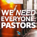 We Need Everyone: Pastors