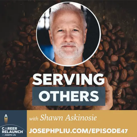 Serving Others with Shawn Askinosie- CR47