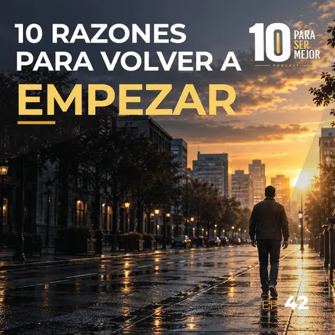 10 Razones para volver a empezar