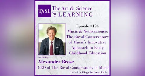 124. Music & Neuroscience: The Royal Conservatory of Music’s Innovative Approach to Early Childhood Education (Alexander Brose)