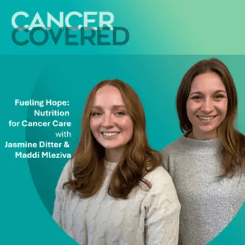 Fueling Hope: Nutrition for Cancer Care with Jasmine Ditter & Maddi Mleziva