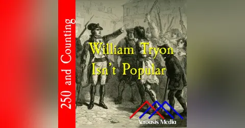William Tryon Isn’t Popular–March 22, 1776