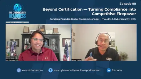 Episode 98 -- Beyond Certification — Turning Compliance into Competitive Firepower