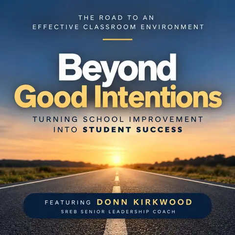 Beyond Good Intentions: Turning School Improvement Into Student Success