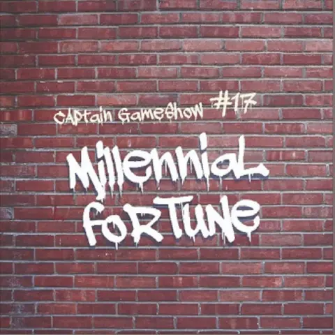 Episode 17: Millennial Fortune