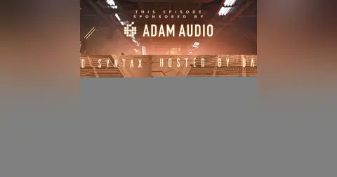 Podcast 402 - Bad Syntax & Sub Commander [Sponsored by Adam Audio]