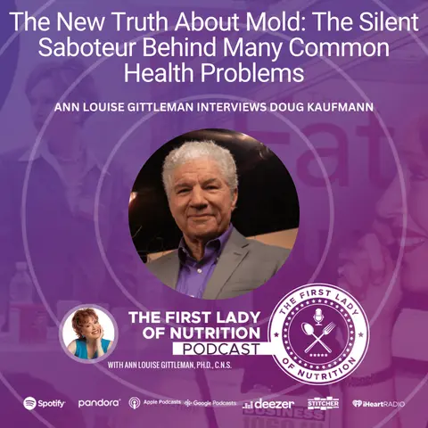 The New Truth About Mold: The Silent Saboteur Behind Many Common Health Problems – Episode 197: Doug Kaufmann