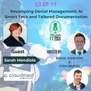 S3 EP11  Revamping Denial Management: AI, Smart Tech and Tailored Documentation