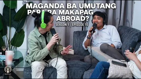 Maganda bang Umutang para Makapag Abroad | Episode 10