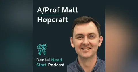 FEATURE #63 – Advocating for the Dental Profession with A/ Prof Matthew Hopcraft