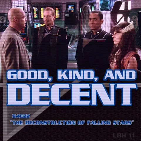 #11 – Good, Kind, and Decent (THE DECONSTRUCTION OF FALLING STARS)