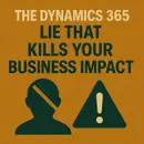 Turn Dynamics 365 into a Business Growth Engine