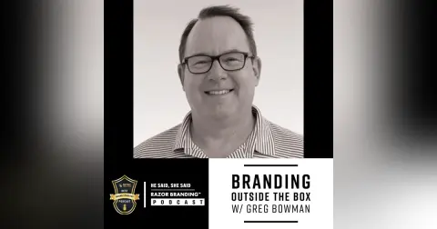 Branding Outside the Box w/ Greg Bowman