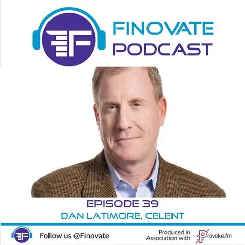 Episode 39: Fintech in Extraordinary Times: Dan Latimore, Celent
