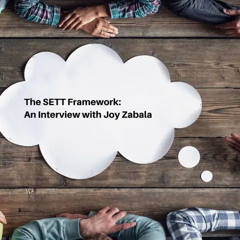 The SETT Framework: An Interview with Dr. Joy Zabala