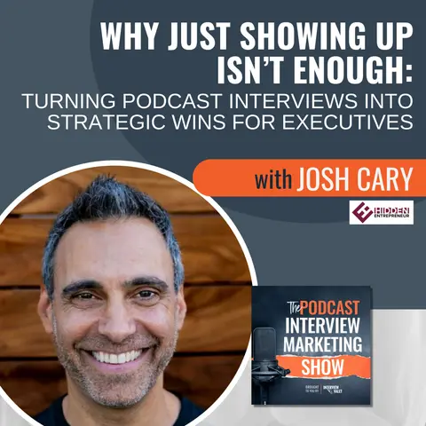 Why Just Showing Up Isn’t Enough with Josh Cary