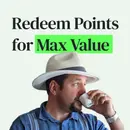 Redeeming Points and Miles for Max Value (and What Not To Do!) with Nick Reyes