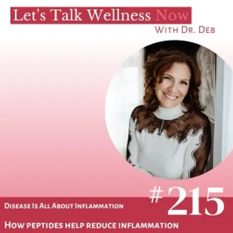 Episode 215: Disease Is All About Inflammation – How Peptides Help Reduce Inflammation