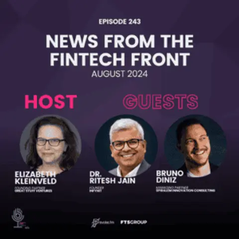 Episode 243: News From The FinTech Front (August 2024)