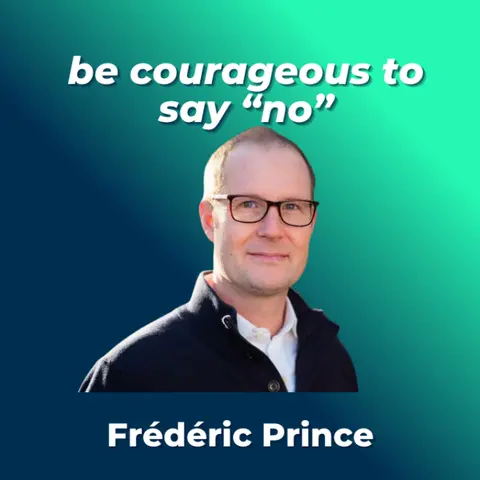 #10 - Frédéric Prince, Early Development Program Lead Oncology, Roche - Be courageous to say "no"