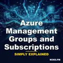 Azure Management Groups and Subscriptions - Simply Explained