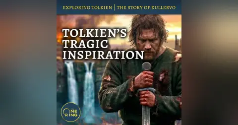 161. Tolkien’s First Tragic Tale : The Story of Kullervo