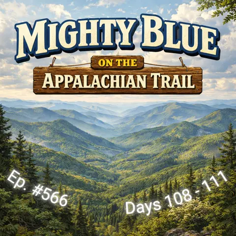 Episode #566 - Days 108-111 Appalachian Trail 2026