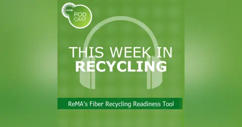 This Week in Recycling: ReMA’s Fiber Recycling Readiness Tool