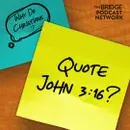 Why Do Christians Quote John 3:16?
