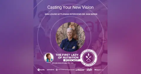 Casting Your New Vision – Episode 196: Dr. Sam Berne