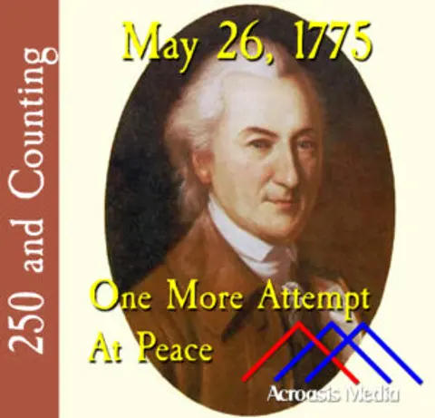 May 26, 1775: One More Attempt at Peace