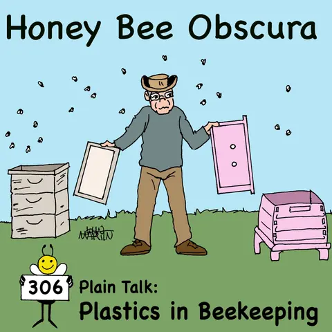 Plain Talk: Plastics in Beekeeping (306)