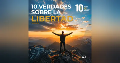 10 Verdades sobre la libertad