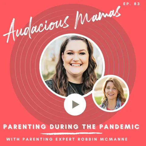 Parenting During a Pandemic with Robbin-McManne