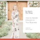 Episode 47: How to Handle Criticism in Your Business with Anna Wright
