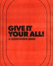 Give It Your All! | Christ is All, and in All