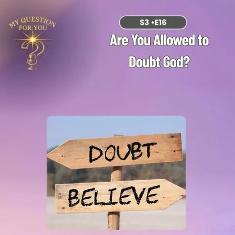 Are You Allowed to Doubt God?