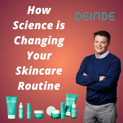 DEINDE - How Science is Changing Your Skincare Routine