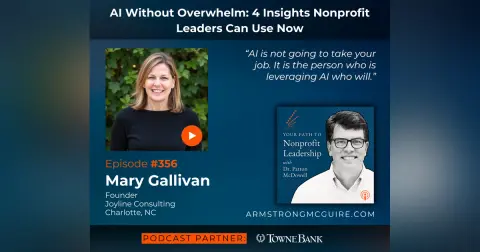 356: AI Without Overwhelm: 4 Insights Nonprofit Leaders Can Use Now (Mary Gallivan)