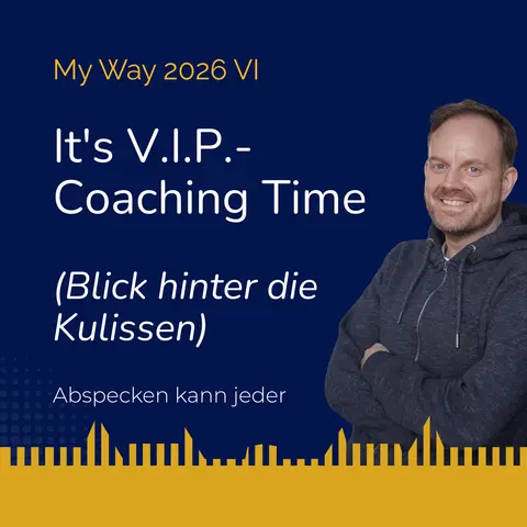 Podcast 454b - It's V.I.P. Coaching Time (My Way 2026 VI)