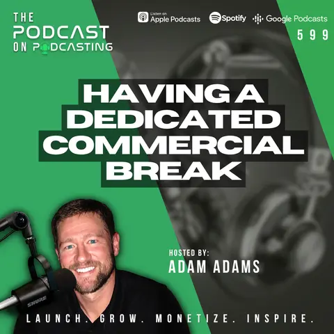 Having A Dedicated Commercial Break [599]