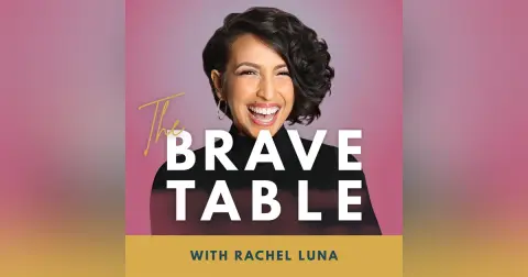 361: The Courageous Life of Rachel Luna: What She Taught Us About Living Boldly