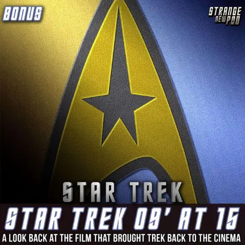 Star Trek 2009 at Fifteen | A Look Back at the Film That Brought Trek Back to the Cinema
