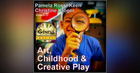 TGCC Podcast (Ep23) – Christine Kroger, Pamela Rossi Keen - Creative Play
