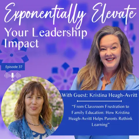 From Classroom Frustration to Family Education: How Kristina Heagh-Avritt Helps Parents Rethink Learning