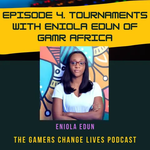 Tournaments with Eniola Edun of GAMR Africa