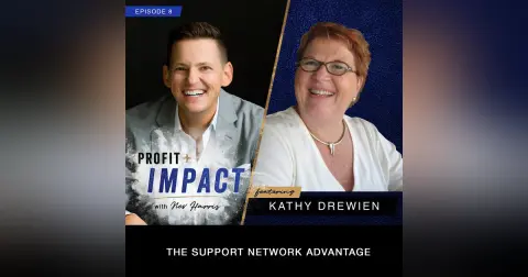 EP 8. KATHY DREWIEN: The Support Network Advantage