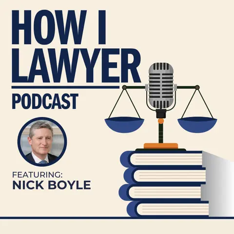 #005: Nick Boyle - Accomplished International Litigator