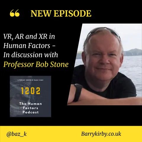 VR, AR and XR in Human Factors- In discussion with Prof. Bob Stone